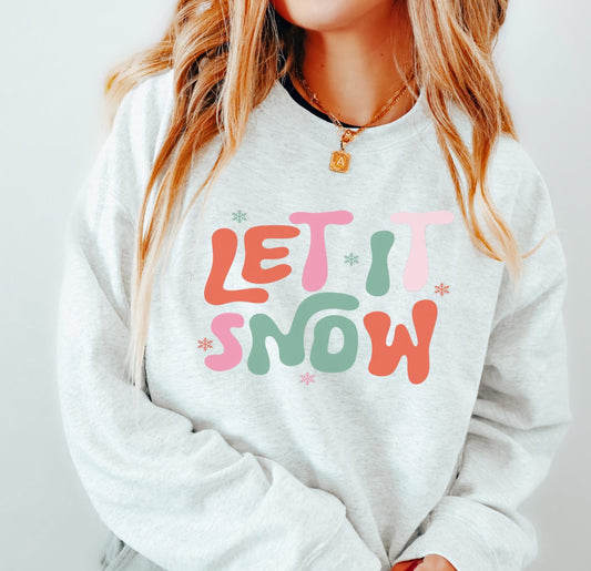Let it Snow Sweatshirt